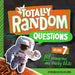 Totally Random Questions Volume 7: 101 Wonderous and Wacky Q&as by Melina Gerosa Bellows