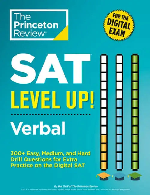 SAT Level Up! Verbal: 450+ Easy, Medium, and Hard Drill Questions for SAT Scoring Success by The Princeton Review
