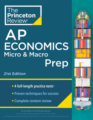 Princeton Review AP Economics Micro & Macro Prep, 2024: 4 Practice Tests + Complete Content Review + Strategies & Techniques by The Princeton Review