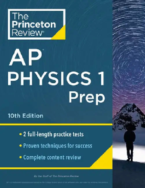 Princeton Review AP Physics 1 Prep, 2024: 2 Practice Tests + Complete Content Review + Strategies & Techniques by The Princeton Review