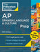 Princeton Review AP Spanish Language & Culture Prep, 2024: 3 Practice Tests + Content Review + Strategies & Techniques by The Princeton Review