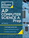 Princeton Review AP Computer Science a Prep, 2024: 5 Practice Tests + Complete Content Review + Strategies & Techniques by The Princeton Review