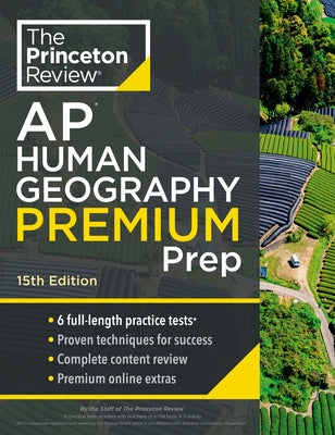 Princeton Review AP Human Geography Premium Prep, 2024: 6 Practice Tests + Complete Content Review + Strategies & Techniques by The Princeton Review