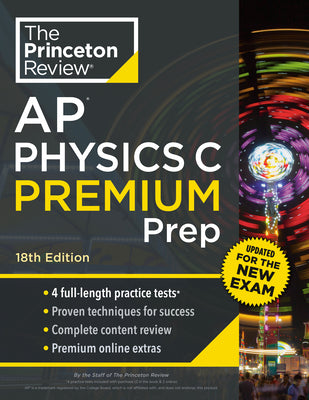 Princeton Review AP Physics C Premium Prep, 18th Edition: 4 Practice Tests + Complete Content Review + Strategies & Techniques by The Princeton Review