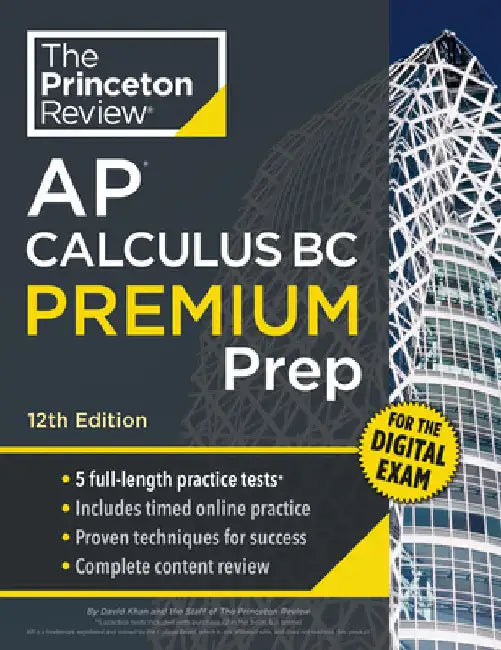 Princeton Review AP Calculus BC Premium Prep, 12th Edition: 5 Practice Tests + Digital Practice Online + Content Review by The Princeton Review