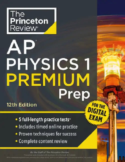 Princeton Review AP Physics 1 Premium Prep 12th Edition: 5 Practice Tests + Digital Practice 