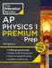 Princeton Review AP Physics 1 Premium Prep 12th Edition: 5 Practice Tests + Digital Practice  by The Princeton Review