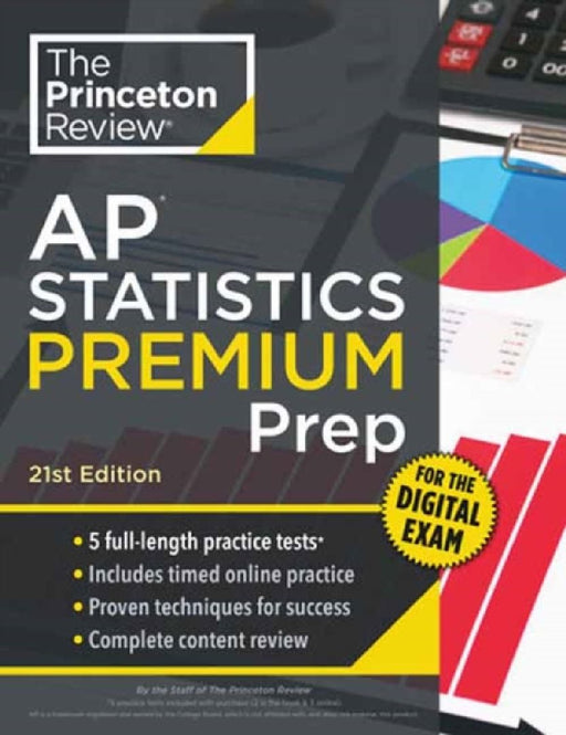 Princeton Review AP Statistics Premium Prep, 21st Edition: 5 Practice Tests + Digital Practice Online + Content Review by The Princeton Review