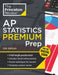 Princeton Review AP Statistics Premium Prep, 21st Edition: 5 Practice Tests + Digital Practice Online + Content Review by The Princeton Review