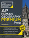 Princeton Review AP Human Geography Premium Prep 17th Edition: 6 Practice Tests + Digital Pr  by The Princeton Review