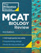 Princeton Review MCAT Biology Review, 4th Edition: Complete Content Prep + Practice Tests by The Princeton Review