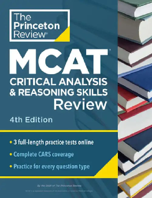 Princeton Review MCAT Critical Analysis and Reasoning Skills Review, 4th Edition: Complete Cars Content Prep + Practice Tests by The Princeton Review