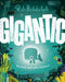 Gigantic: The Small Whale with a Big Heart by Rob Biddulph
