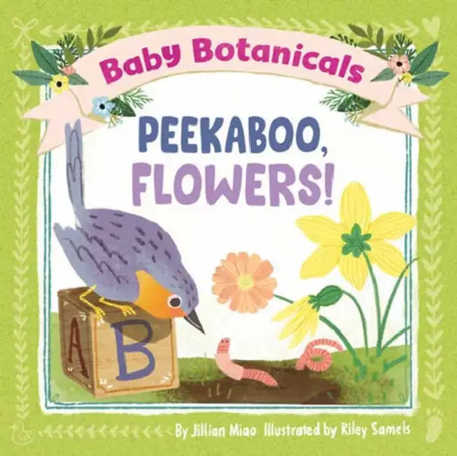 Baby Botanicals: Peekaboo, Flowers! by Jillian Miao, Riley Samels