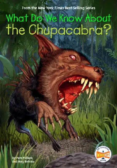 What Do We Know about the Chupacabra? by Pam Pollack