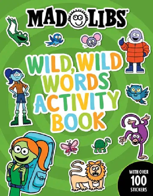 Mad Libs Wild, Wild Words Activity Book: Sticker and Activity Book by Gabriella Degennaro