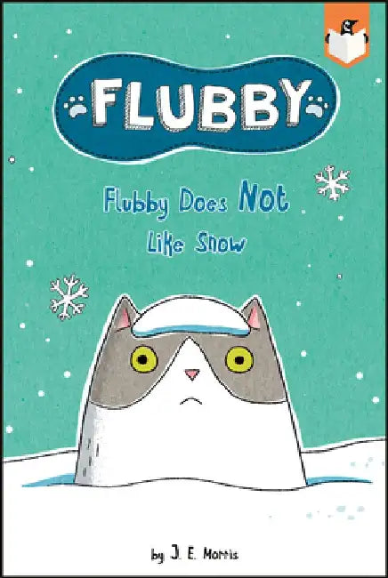 Flubby Does Not Like Snow by J. E. Morris