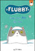 Flubby Does Not Like Snow by J. E. Morris