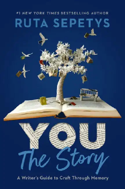 You: The Story: A Writer's Guide to Craft Through Memory by Ruta Sepetys