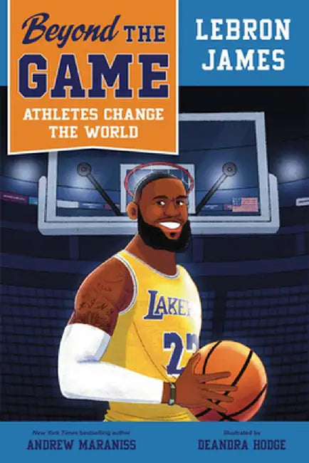 Beyond the Game: Lebron James by Andrew Maraniss
