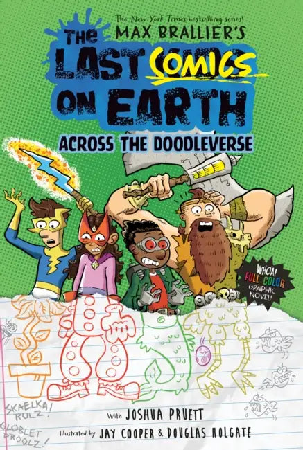 The Last Comics on Earth: Across the Doodleverse: From the Creators of the Last Kids on Earth by Max Brallier, Joshua Pruett, Jay Cooper