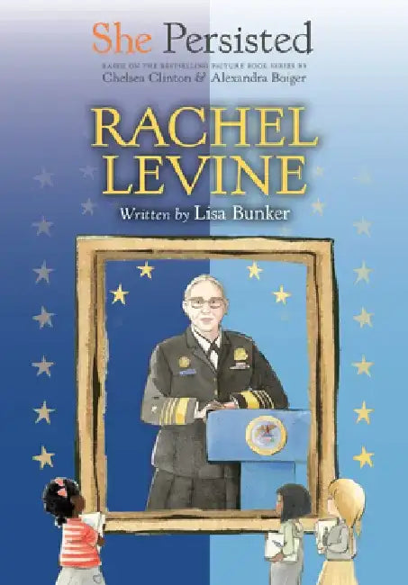 She Persisted: Rachel Levine by Lisa Bunker