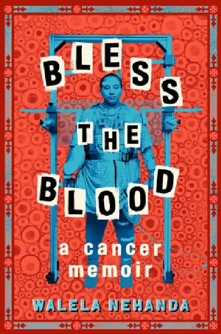Bless the Blood by Walela Nehanda