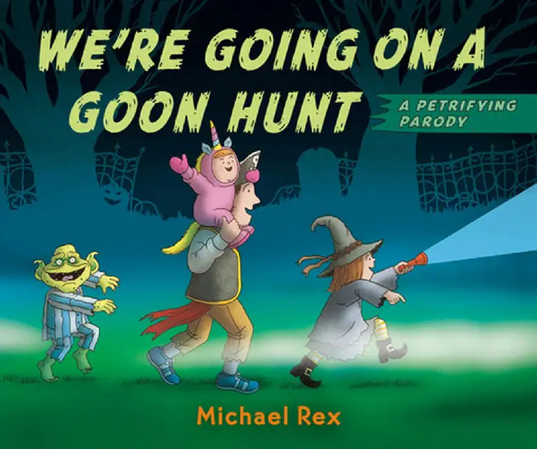 We're Going on a Goon Hunt by Michael Rex