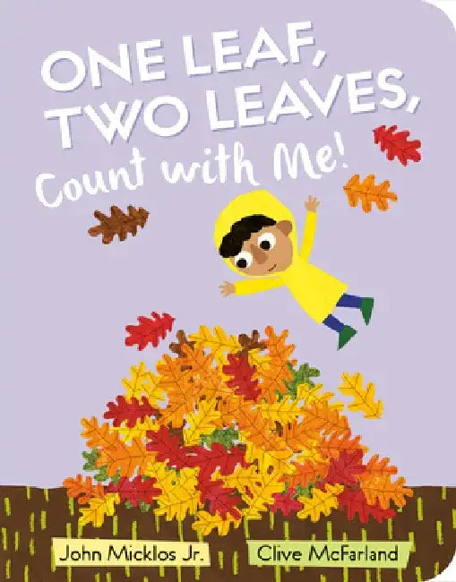 One Leaf, Two Leaves, Count with Me! by John Micklos