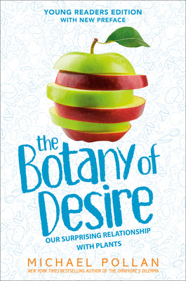 The Botany of Desire Young Readers Edition: Young Readers Edition by Michael Pollan