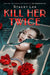 Kill Her Twice by Stacey Lee