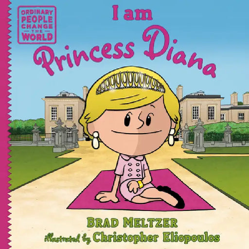 I Am Princess Diana by Brad Meltzer, Christopher Eliopoulos