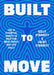 Built to Move: The Ten Essential Habits of Durable, Infinite Humans by Kelly Starrett