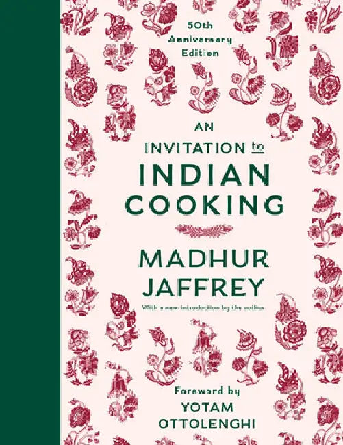 An Invitation to Indian Cooking: 50th Anniversary Edition: A Cookbook by Madhur Jaffrey