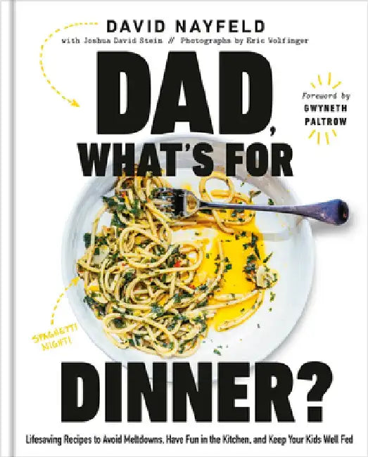 Dad, What's For Dinner? by David Nayfeld
