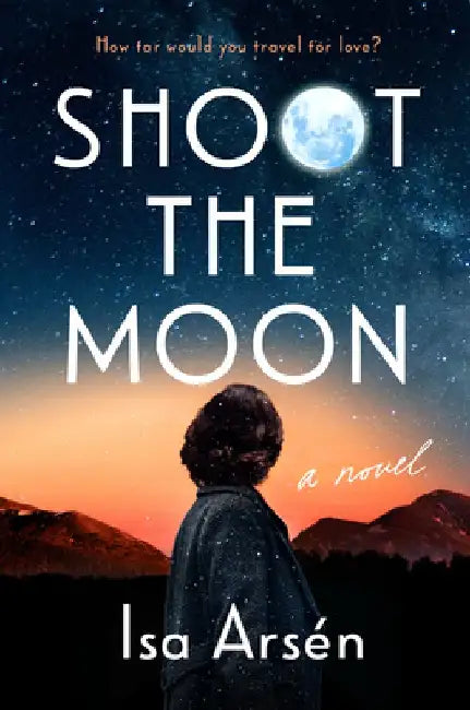 Shoot the Moon by Isa Arsen
