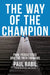 The Way of the Champion: Pain, Persistence, and the Path Forward by Paul Rabil