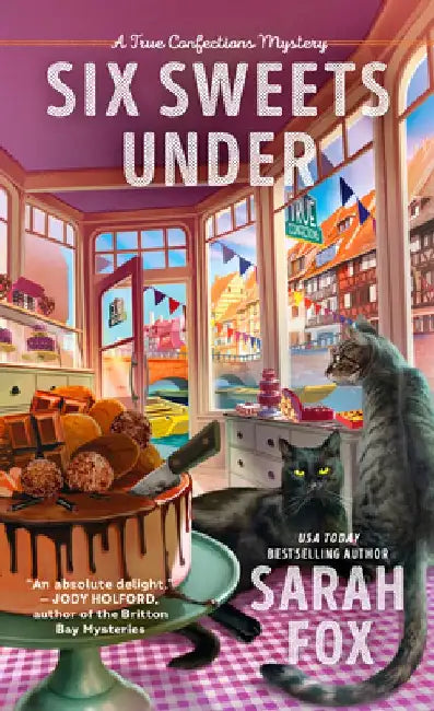 Six Sweets Under by Sarah Fox