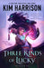 Three Kinds of Lucky by Kim Harrison