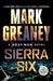 Sierra Six by Mark Greaney