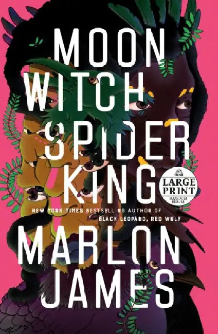Moon Witch, Spider King by Marlon James