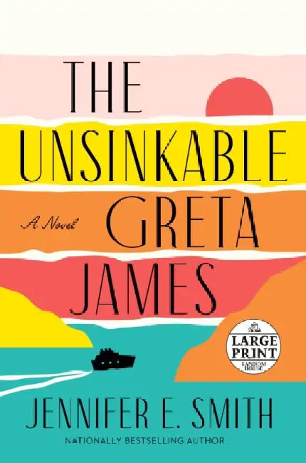 The Unsinkable Greta James by Jennifer E. Smith