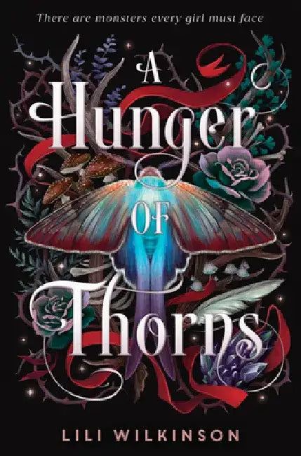 A Hunger of Thorns by Lili Wilkinson