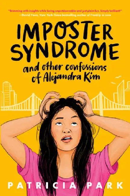 Imposter Syndrome and Other Confessions of Alejandra Kim by Patricia Park