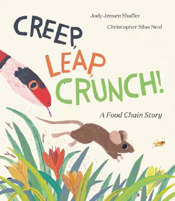 Creep, Leap, Crunch! a Food Chain Story by Jody Jensen Shaffer