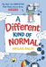 A Different Kind of Normal: My Real-Life Completely True Story about Being Unique by Abigail Balfe