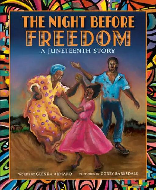 The Night Before Freedom: A Juneteenth Story by Glenda Armand