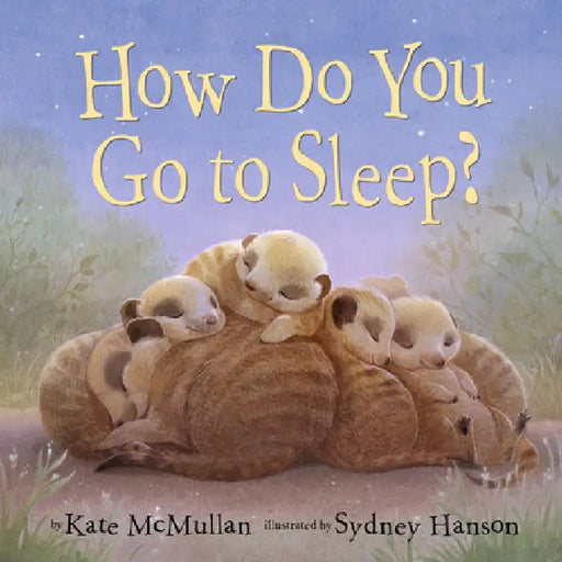 How Do You Go to Sleep? by Kate McMullan
