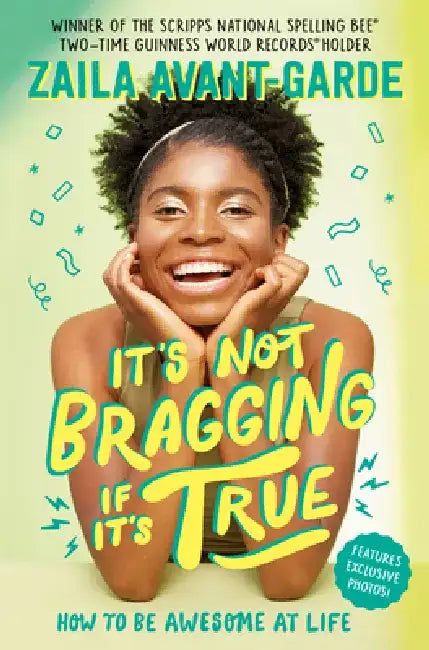 It's Not Bragging If It's True: How to Be Awesome at Life by Zaila Avant-Garde
