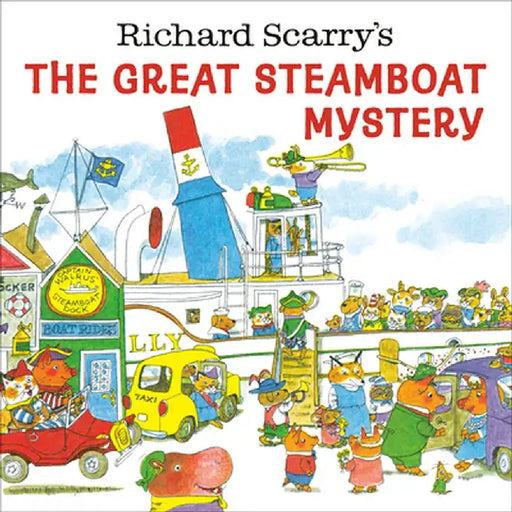 Richard Scarry's the Great Steamboat Mystery by Richard Scarry